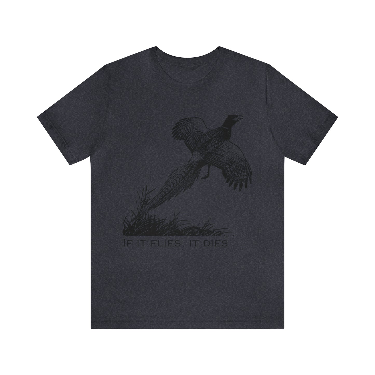 If it flies it dies Unisex Jersey Short Sleeve Graphic Tees