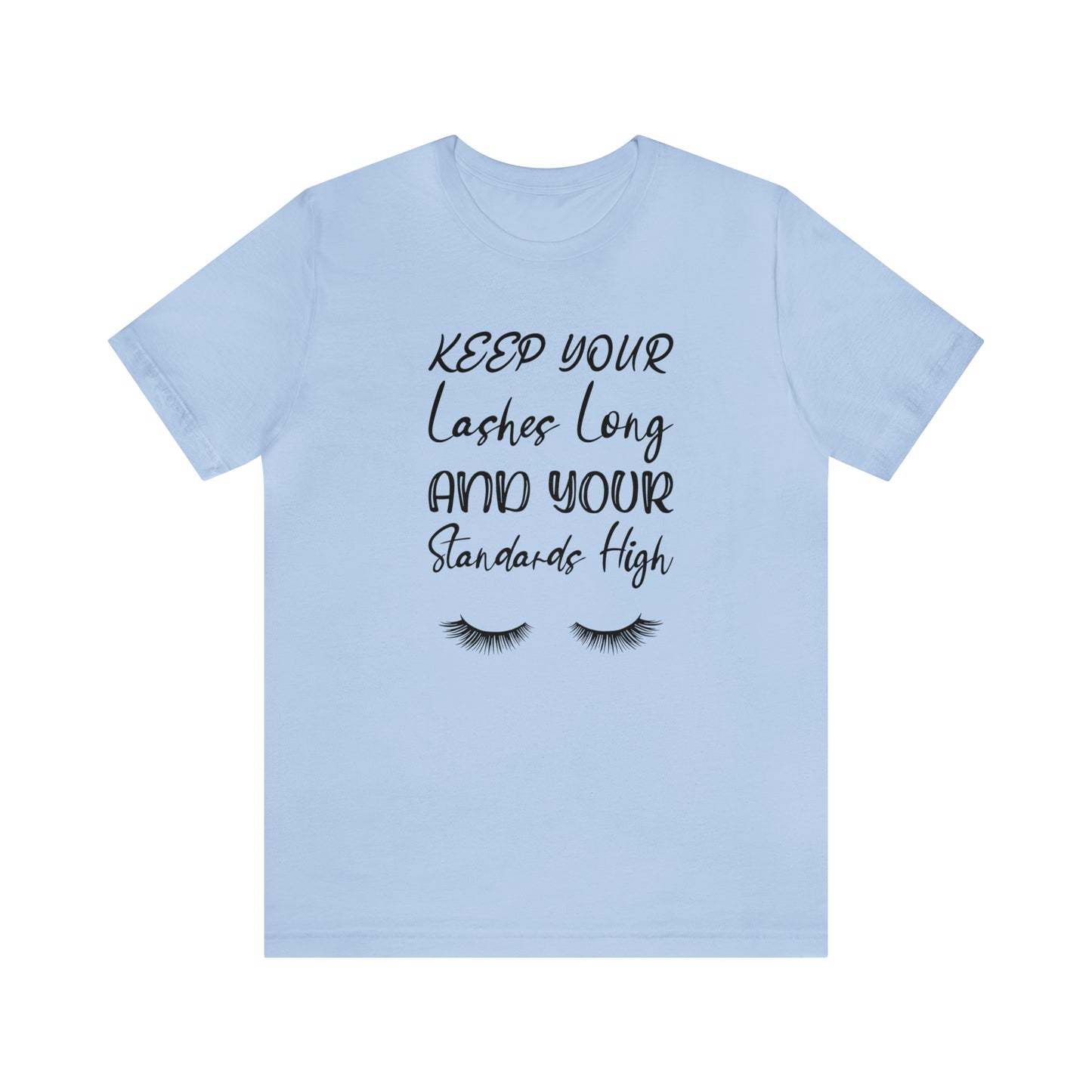 Keep your Lashes Long Unisex Jersey Short Sleeve Graphic Tees