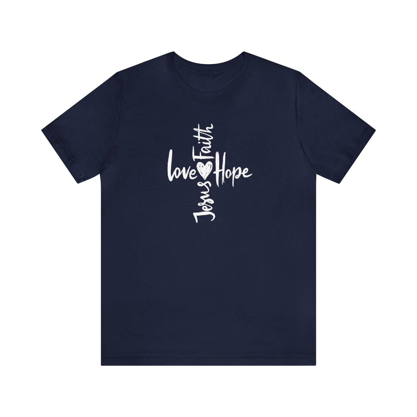 Jesus Love Faith Hope Unisex Jersey Short Sleeve Graphic Tees