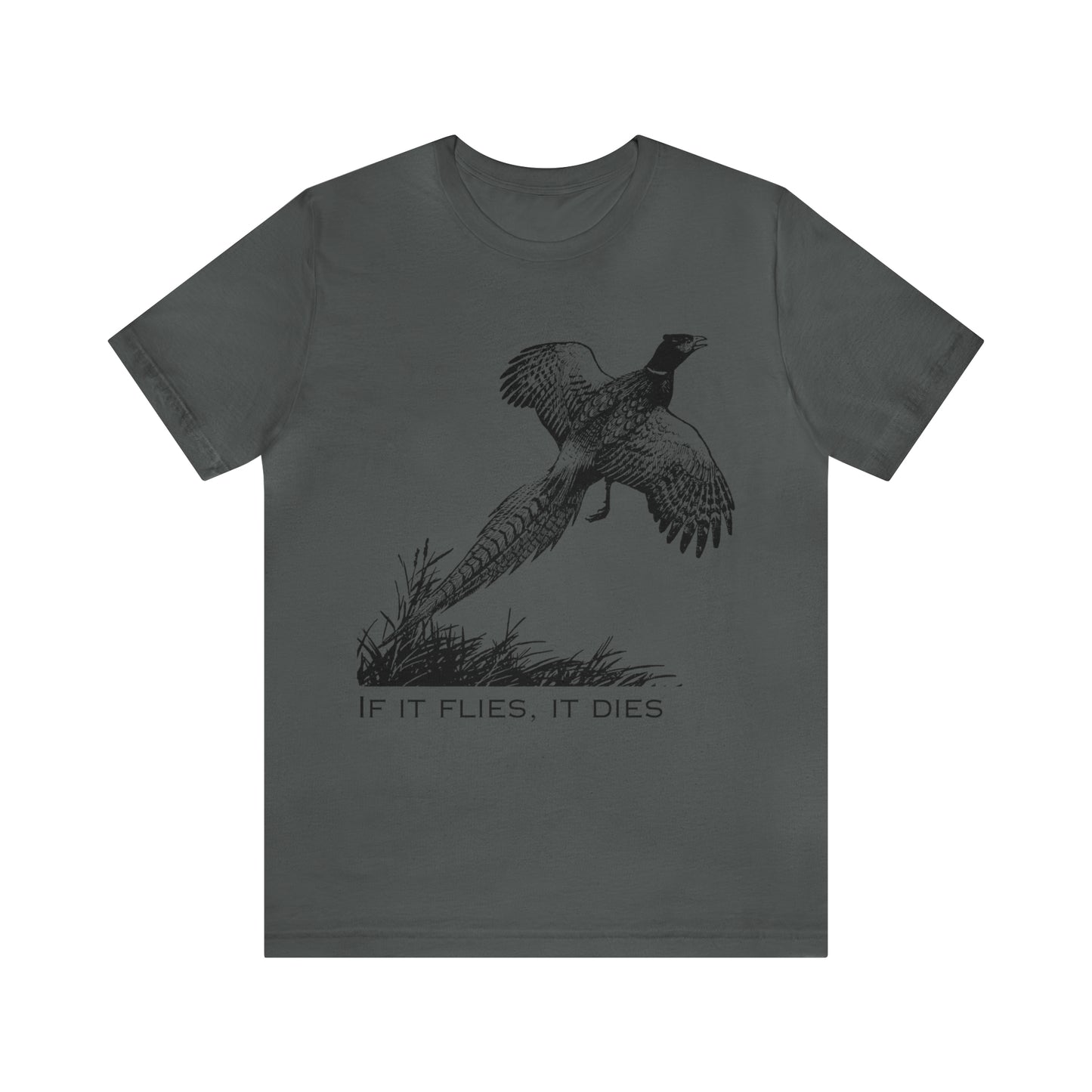 If it flies it dies Unisex Jersey Short Sleeve Graphic Tees