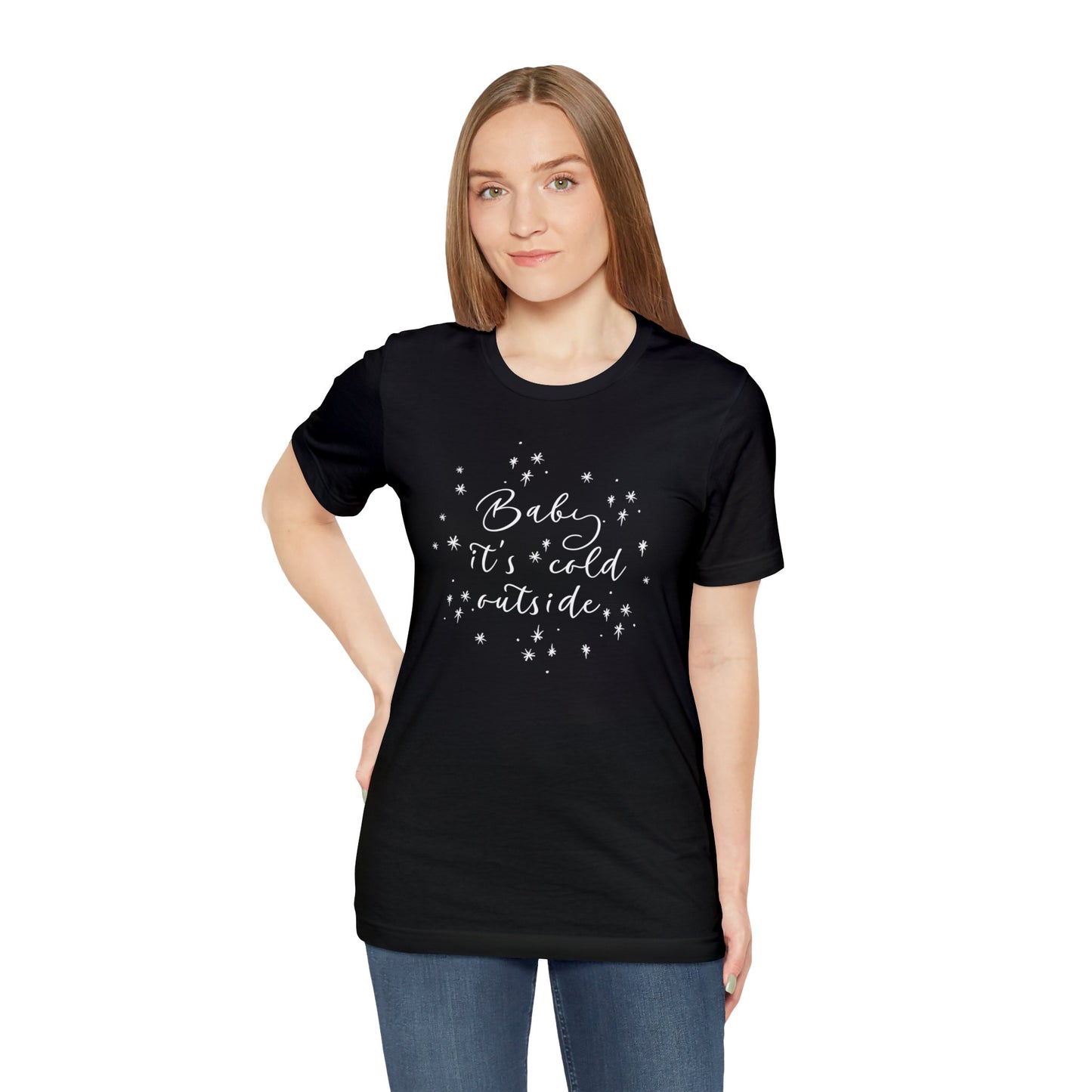 Baby it's cold outside Unisex Jersey Short Sleeve Graphic Tees