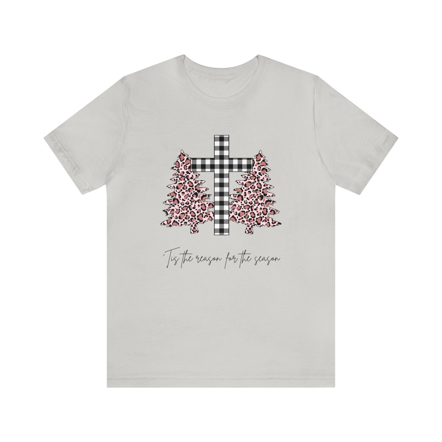 'Tis the Reason for the season Cheetah Print Unisex Jersey Short Sleeve Graphic Tees