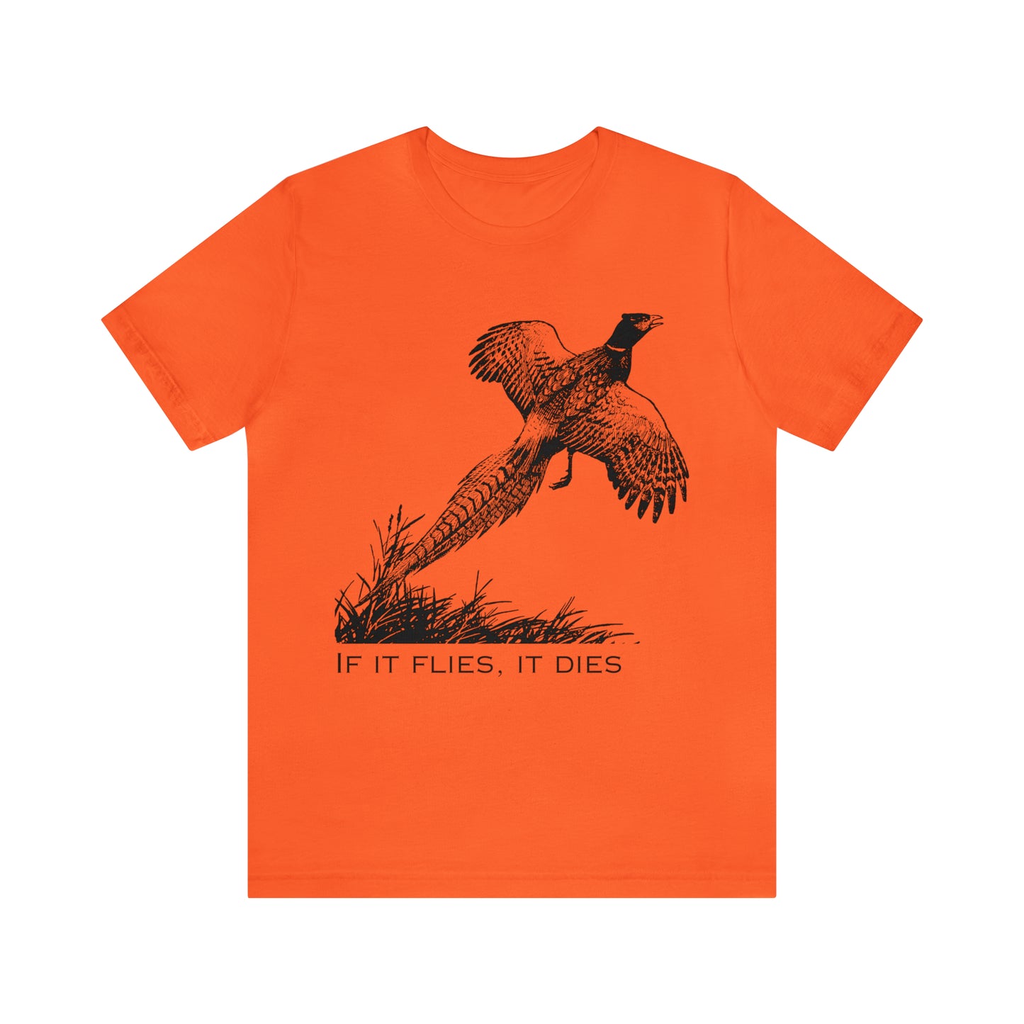 If it flies it dies Unisex Jersey Short Sleeve Graphic Tees