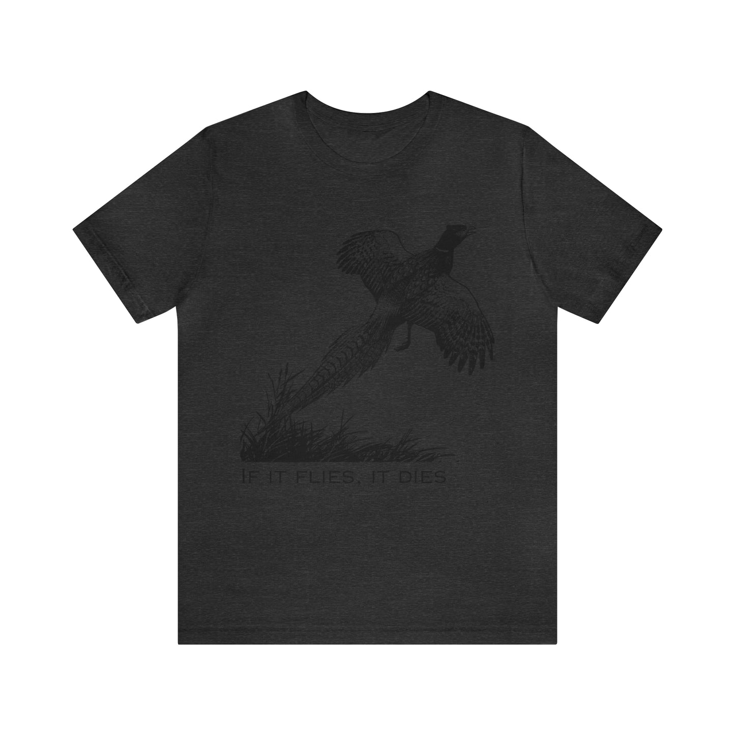 If it flies it dies Unisex Jersey Short Sleeve Graphic Tees