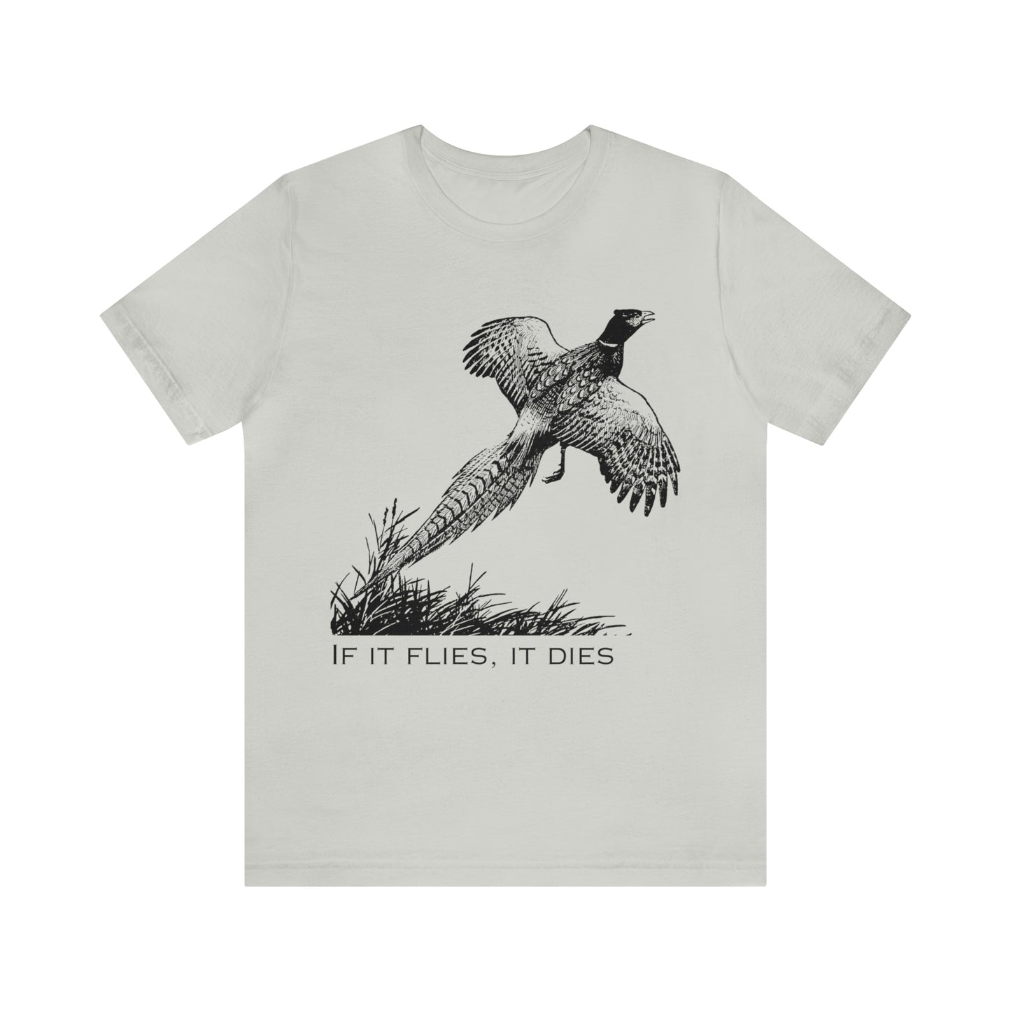 If it flies it dies Unisex Jersey Short Sleeve Graphic Tees