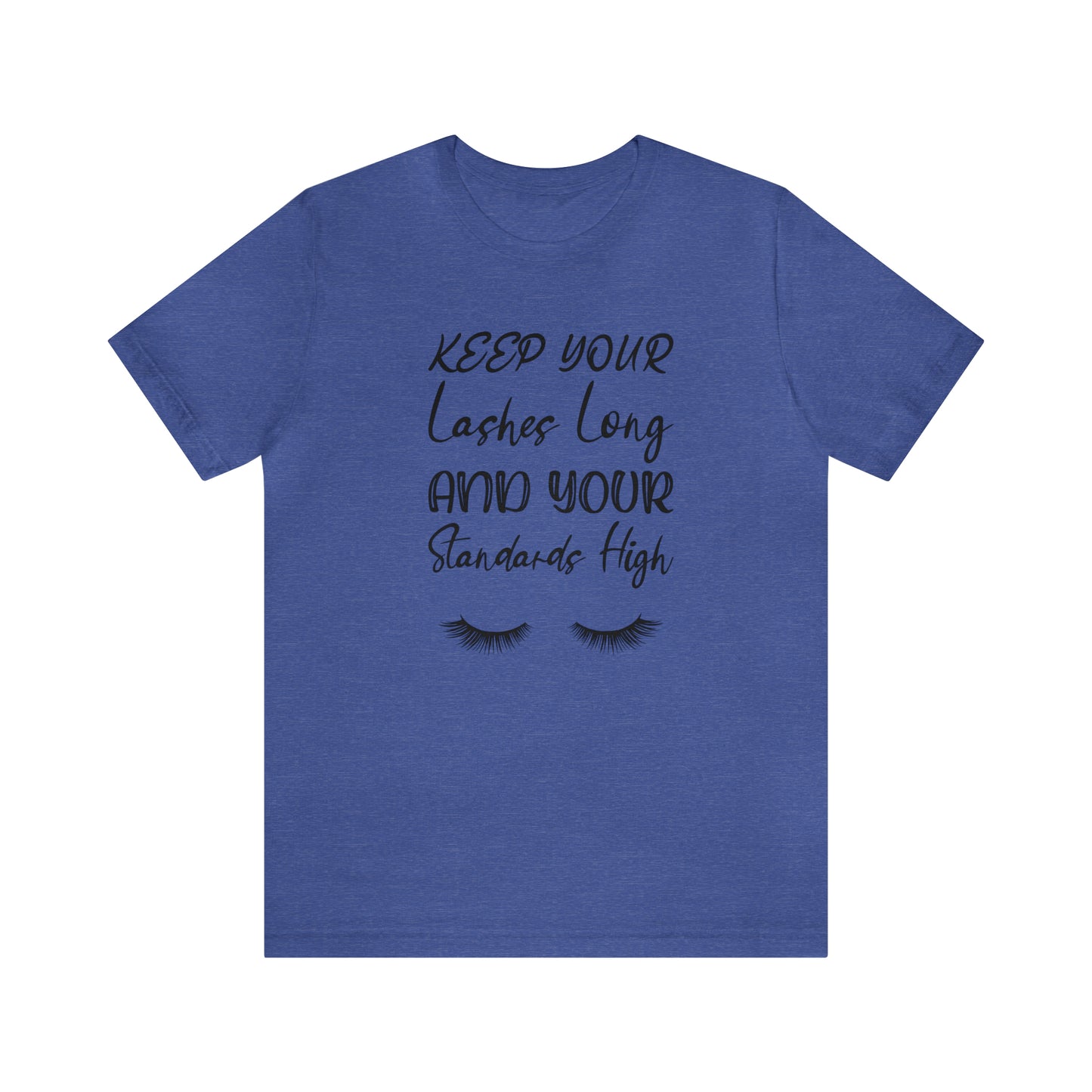 Keep your Lashes Long Unisex Jersey Short Sleeve Graphic Tees