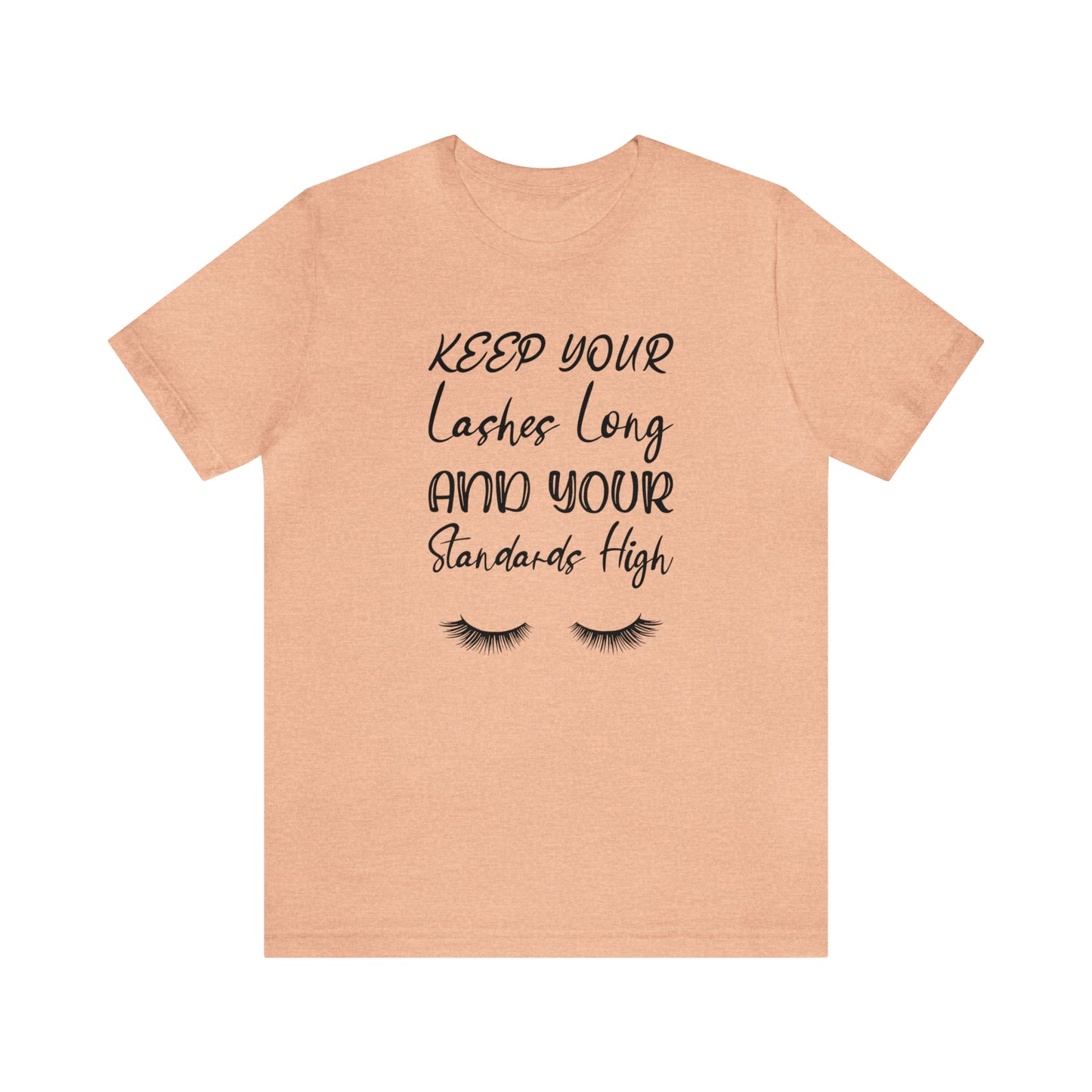 Keep your Lashes Long Unisex Jersey Short Sleeve Graphic Tees