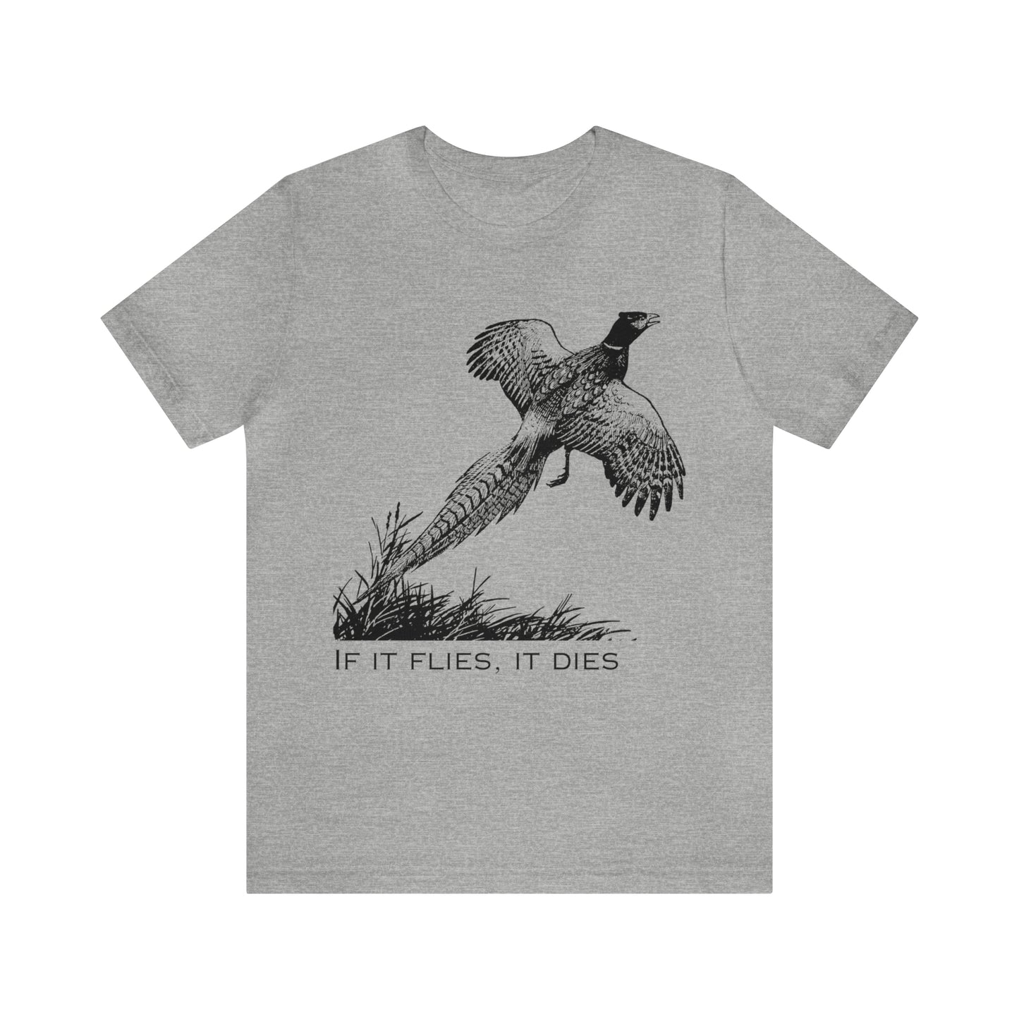 If it flies it dies Unisex Jersey Short Sleeve Graphic Tees