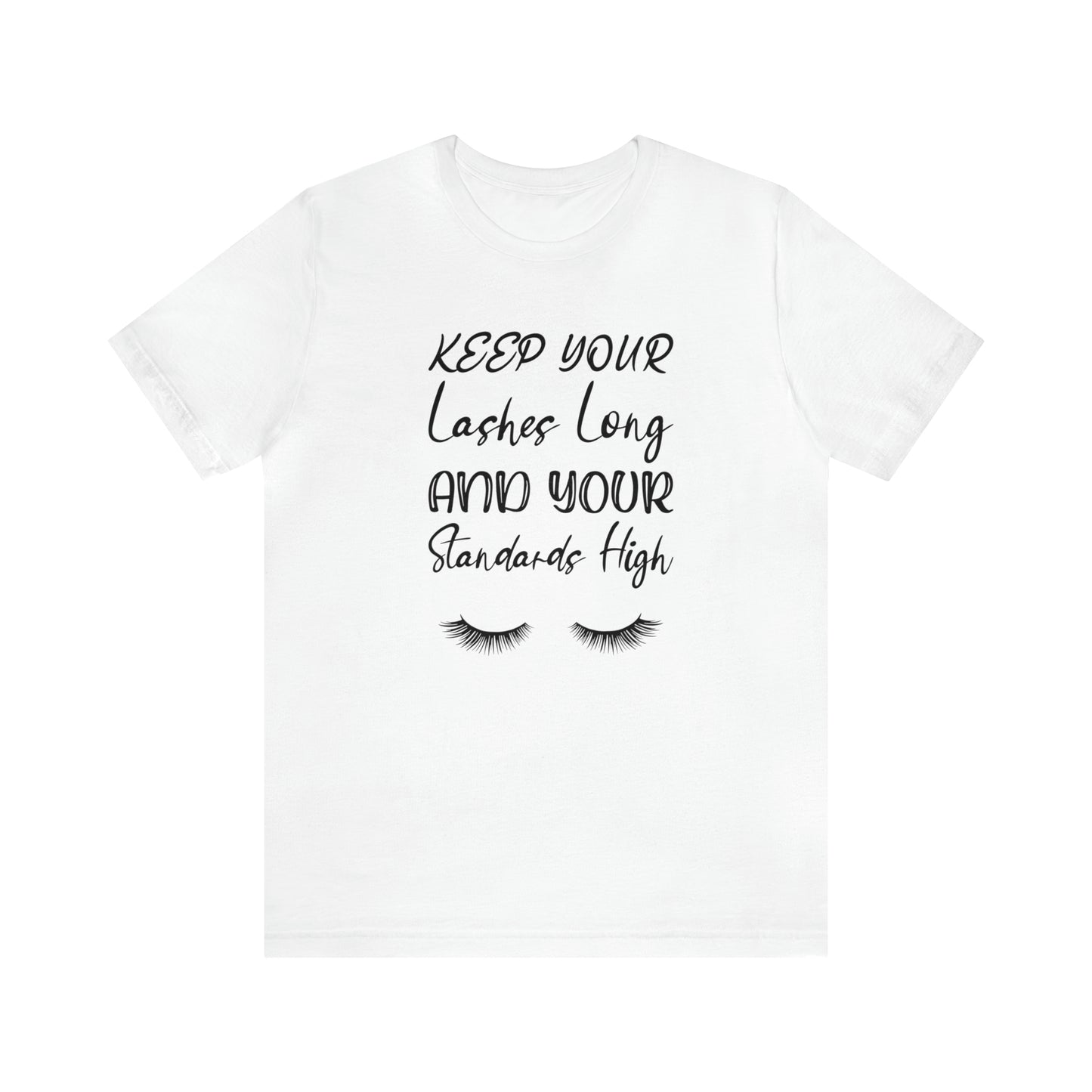 Keep your Lashes Long Unisex Jersey Short Sleeve Graphic Tees