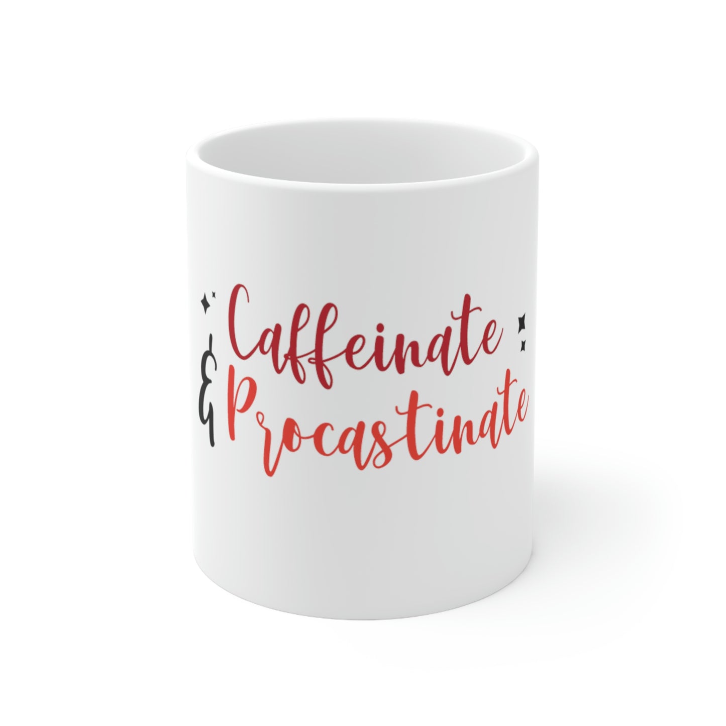 Caffeinate and Procastinate   Ceramic Mug 11oz